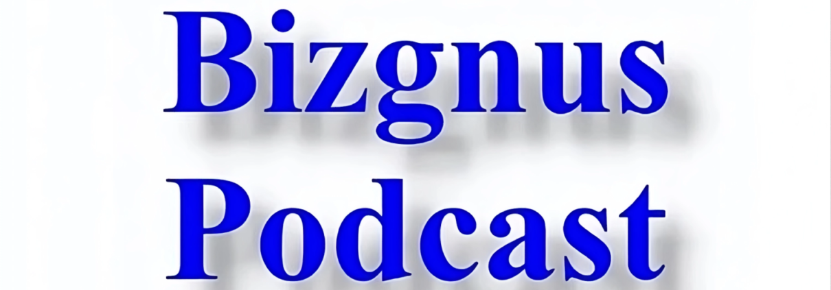 Bizgnus Podcast